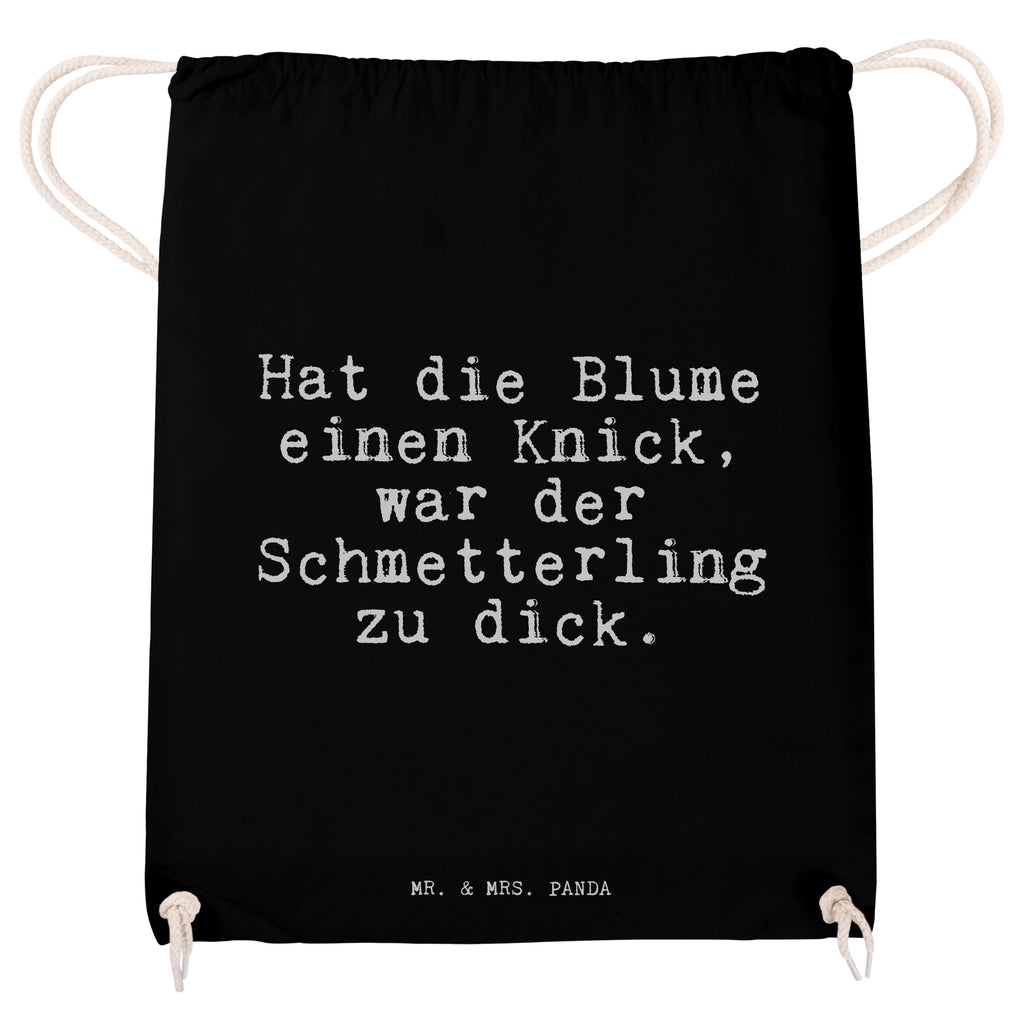 Sportbeutel Sprüche und Zitate Hat die Blume einen Knick, war der Schmetterling zu dick. Sportbeutel, Turnbeutel, Beutel, Sporttasche, Tasche, Stoffbeutel, Sportbeutel Kinder, Spruch, Sprüche, lustig, Weisheiten, Zitate, Spruch Sprüche Weisheiten Zitate Lustig Weisheit Worte