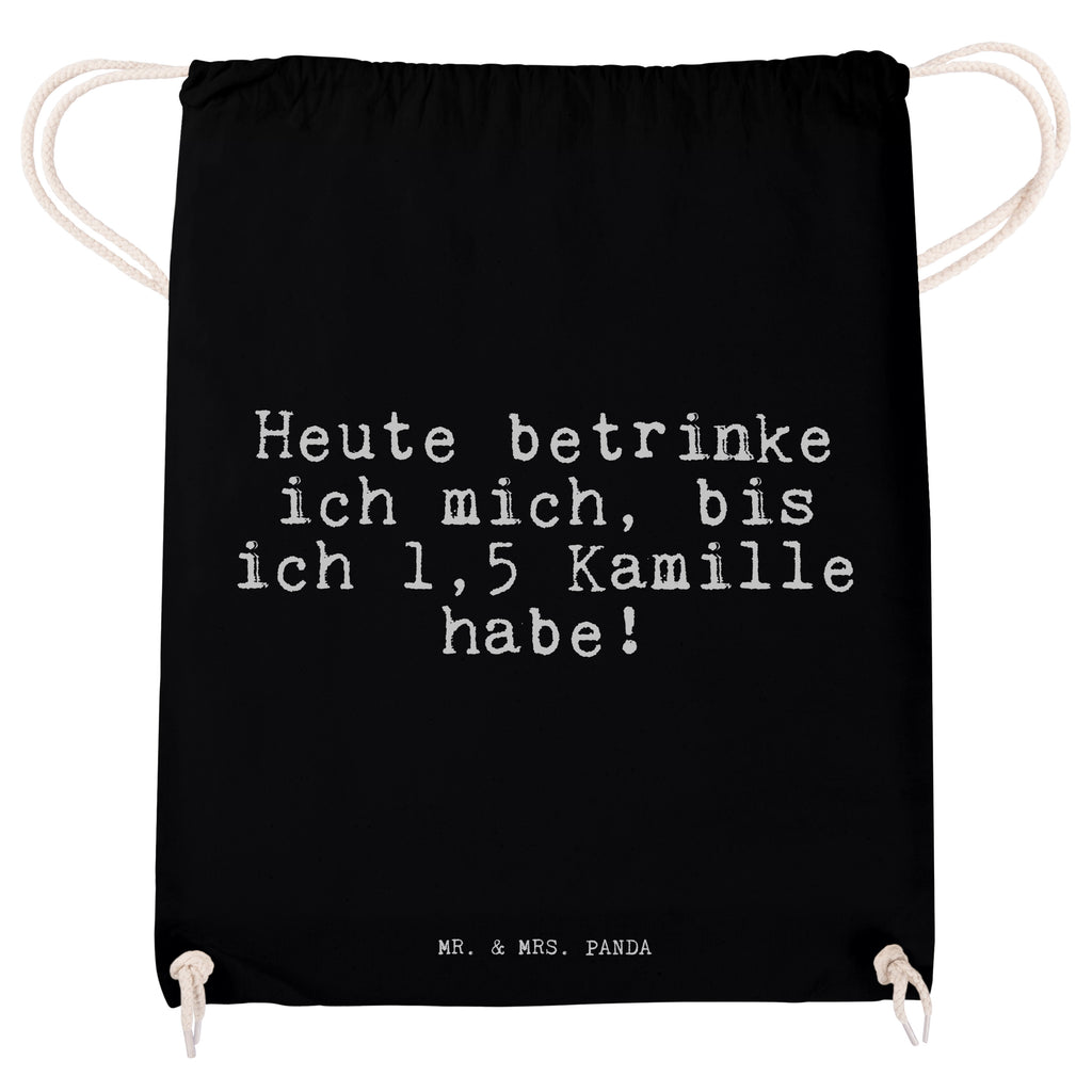 Sportbeutel Sprüche und Zitate Heute betrinke ich mich, bis ich 1,5 Kamille habe! Sportbeutel, Turnbeutel, Beutel, Sporttasche, Tasche, Stoffbeutel, Sportbeutel Kinder, Spruch, Sprüche, lustig, Weisheiten, Zitate, Spruch Sprüche Weisheiten Zitate Lustig Weisheit Worte
