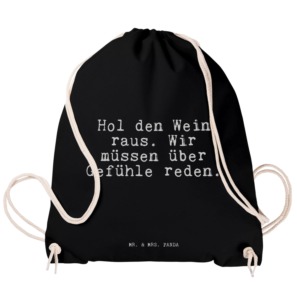 Sportbeutel Sprüche und Zitate Hol den Wein raus. Wir müssen über Gefühle reden. Sportbeutel, Turnbeutel, Beutel, Sporttasche, Tasche, Stoffbeutel, Sportbeutel Kinder, Spruch, Sprüche, lustig, Weisheiten, Zitate, Spruch Sprüche Weisheiten Zitate Lustig Weisheit Worte