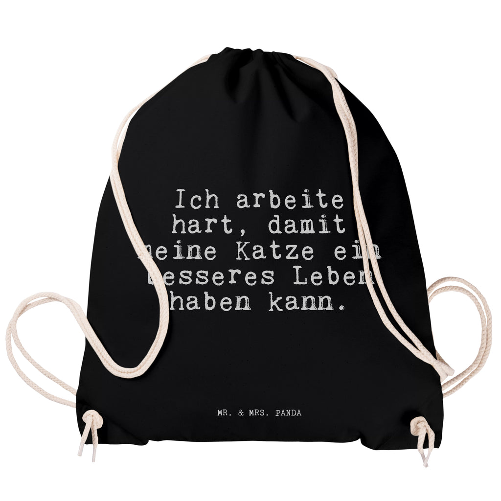 Sportbeutel Sprüche und Zitate Ich arbeite hart, damit meine Katze ein besseres Leben haben kann. Sportbeutel, Turnbeutel, Beutel, Sporttasche, Tasche, Stoffbeutel, Sportbeutel Kinder, Spruch, Sprüche, lustig, Weisheiten, Zitate, Spruch Sprüche Weisheiten Zitate Lustig Weisheit Worte