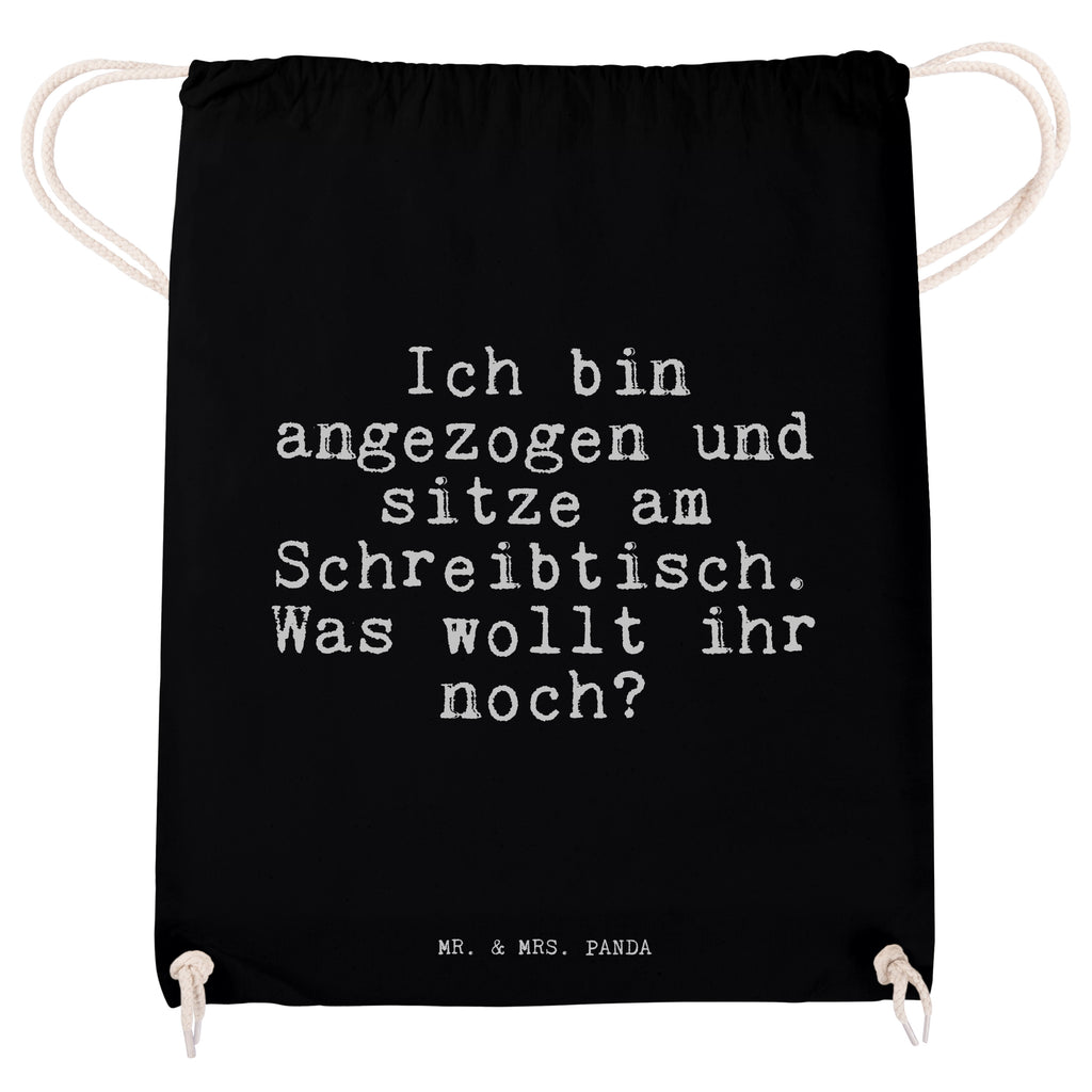 Sportbeutel Sprüche und Zitate Ich bin angezogen und sitze am Schreibtisch. Was wollt ihr noch? Sportbeutel, Turnbeutel, Beutel, Sporttasche, Tasche, Stoffbeutel, Sportbeutel Kinder, Spruch, Sprüche, lustig, Weisheiten, Zitate, Spruch Sprüche Weisheiten Zitate Lustig Weisheit Worte