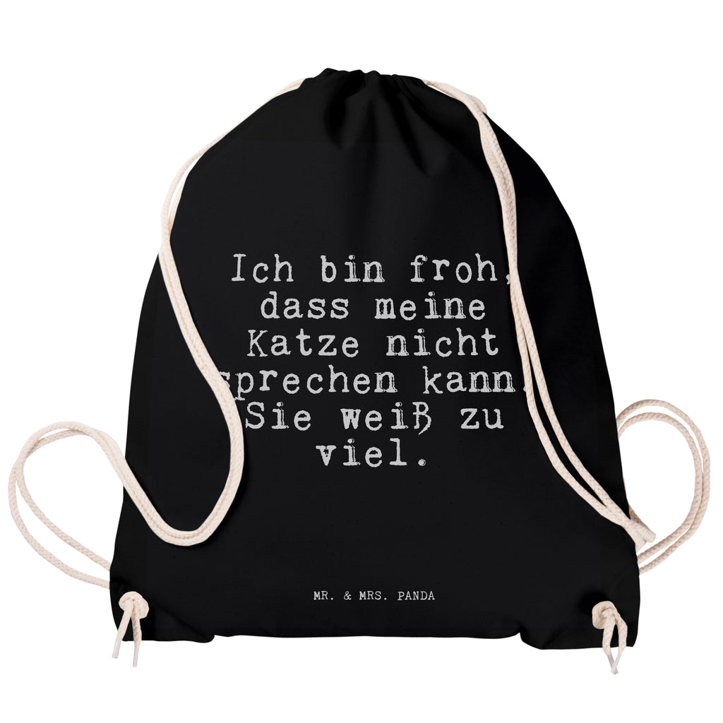 Sportbeutel Sprüche und Zitate Ich bin froh, dass meine Katze nicht sprechen kann. Sie weiß zu viel. Sportbeutel, Turnbeutel, Beutel, Sporttasche, Tasche, Stoffbeutel, Sportbeutel Kinder, Spruch, Sprüche, lustig, Weisheiten, Zitate, Spruch Sprüche Weisheiten Zitate Lustig Weisheit Worte