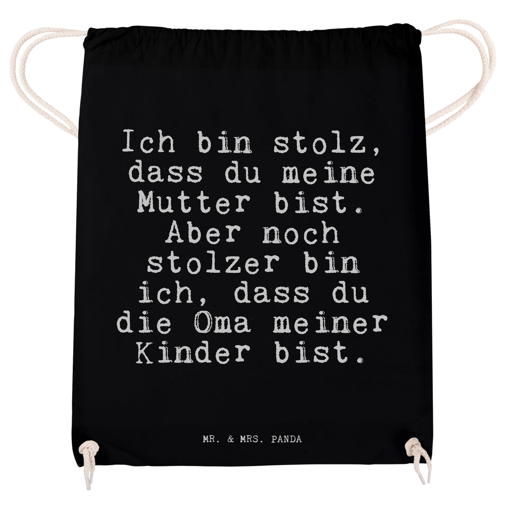 Sportbeutel Sprüche und Zitate Ich bin stolz, dass du meine Mutter bist. Aber noch stolzer bin ich, dass du die Oma meiner Kinder bist. Sportbeutel, Turnbeutel, Beutel, Sporttasche, Tasche, Stoffbeutel, Sportbeutel Kinder, Spruch, Sprüche, lustig, Weisheiten, Zitate, Spruch Sprüche Weisheiten Zitate Lustig Weisheit Worte