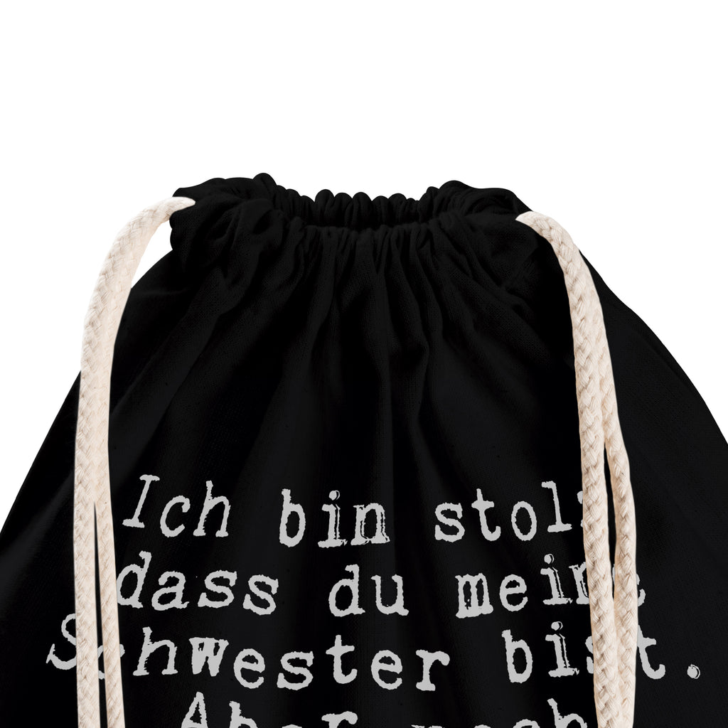 Sportbeutel Sprüche und Zitate Ich bin stolz, dass du meine Schwester bist. Aber noch stolzer bin ich, dass du die Tante meiner Kinder bist. Sportbeutel, Turnbeutel, Beutel, Sporttasche, Tasche, Stoffbeutel, Sportbeutel Kinder, Spruch, Sprüche, lustig, Weisheiten, Zitate, Spruch Sprüche Weisheiten Zitate Lustig Weisheit Worte