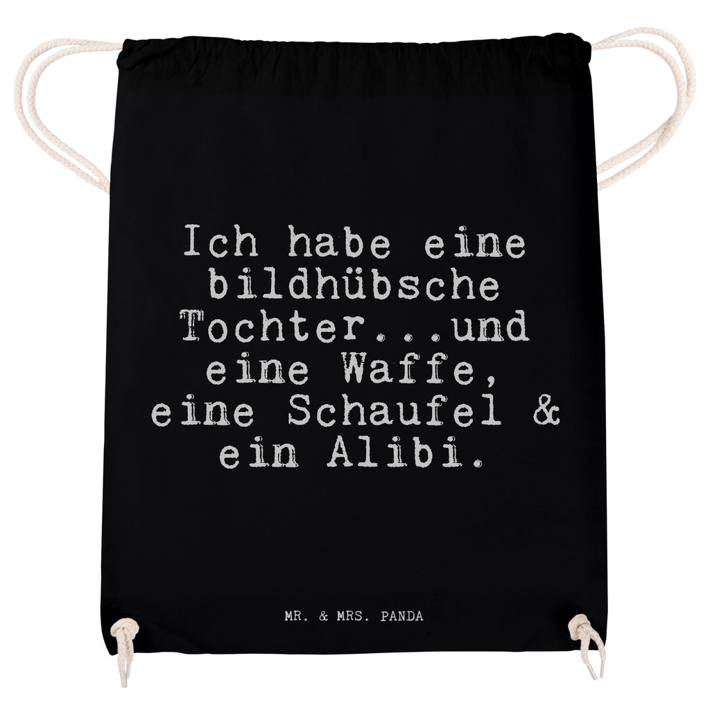 Sportbeutel Sprüche und Zitate Ich habe eine bildhübsche Tochter...und eine Waffe, eine Schaufel & ein Alibi. Sportbeutel, Turnbeutel, Beutel, Sporttasche, Tasche, Stoffbeutel, Sportbeutel Kinder, Spruch, Sprüche, lustig, Weisheiten, Zitate, Spruch Sprüche Weisheiten Zitate Lustig Weisheit Worte