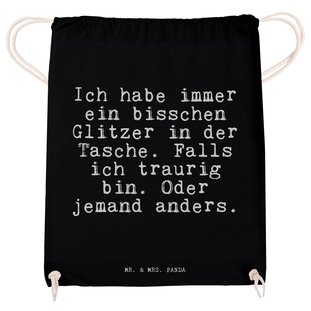Sportbeutel Sprüche und Zitate Ich habe immer ein bisschen Glitzer in der Tasche. Falls ich traurig bin. Oder jemand anders. Sportbeutel, Turnbeutel, Beutel, Sporttasche, Tasche, Stoffbeutel, Sportbeutel Kinder, Spruch, Sprüche, lustig, Weisheiten, Zitate, Spruch Sprüche Weisheiten Zitate Lustig Weisheit Worte