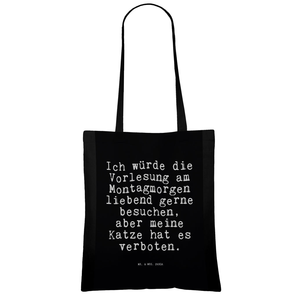 Tragetasche Sprüche und Zitate Ich würde die Vorlesung am Montagmorgen liebend gerne besuchen, aber meine Katze hat es verboten. Beuteltasche, Beutel, Einkaufstasche, Jutebeutel, Stoffbeutel, Spruch, Sprüche, lustig, Weisheiten, Zitate, Spruch Sprüche Weisheiten Zitate Lustig Weisheit Worte