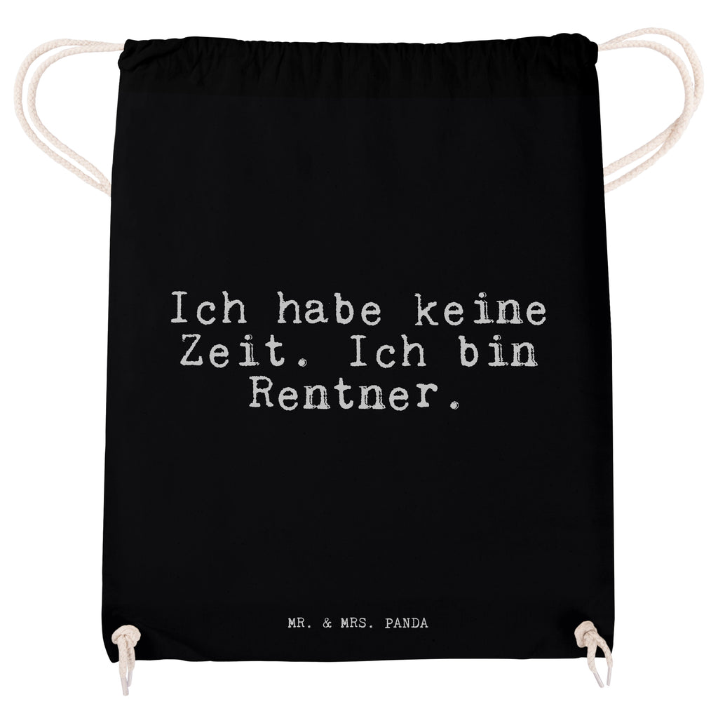 Sportbeutel Sprüche und Zitate Ich habe keine Zeit. Ich bin Rentner. Sportbeutel, Turnbeutel, Beutel, Sporttasche, Tasche, Stoffbeutel, Sportbeutel Kinder, Spruch, Sprüche, lustig, Weisheiten, Zitate, Spruch Sprüche Weisheiten Zitate Lustig Weisheit Worte