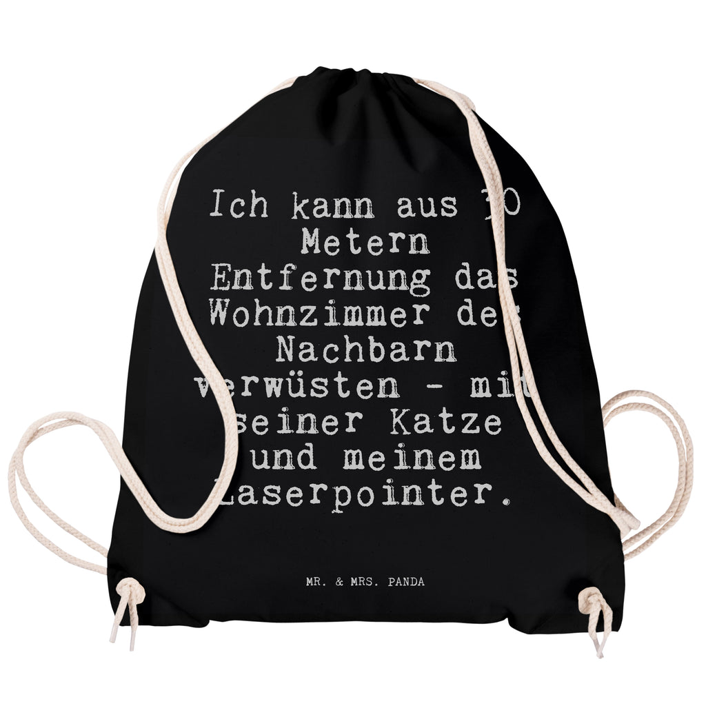 Sportbeutel Sprüche und Zitate Ich kann aus 30 Metern Entfernung das Wohnzimmer des Nachbarn verwüsten - mit seiner Katze und meinem Laserpointer. Sportbeutel, Turnbeutel, Beutel, Sporttasche, Tasche, Stoffbeutel, Sportbeutel Kinder, Spruch, Sprüche, lustig, Weisheiten, Zitate, Spruch Sprüche Weisheiten Zitate Lustig Weisheit Worte