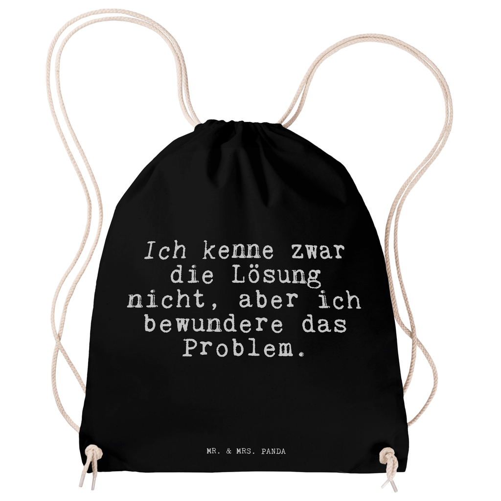 Sportbeutel Sprüche und Zitate Ich kenne zwar die Lösung nicht, aber ich bewundere das Problem. Sportbeutel, Turnbeutel, Beutel, Sporttasche, Tasche, Stoffbeutel, Sportbeutel Kinder, Spruch, Sprüche, lustig, Weisheiten, Zitate, Spruch Sprüche Weisheiten Zitate Lustig Weisheit Worte