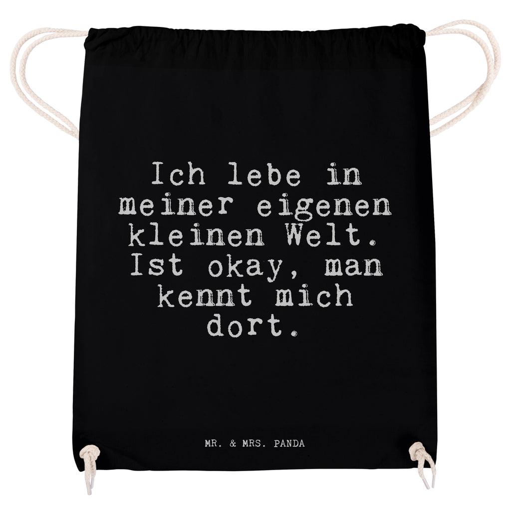 Sportbeutel Sprüche und Zitate Ich lebe in meiner eigenen kleinen Welt. Ist okay, man kennt mich dort. Sportbeutel, Turnbeutel, Beutel, Sporttasche, Tasche, Stoffbeutel, Sportbeutel Kinder, Spruch, Sprüche, lustig, Weisheiten, Zitate, Spruch Sprüche Weisheiten Zitate Lustig Weisheit Worte