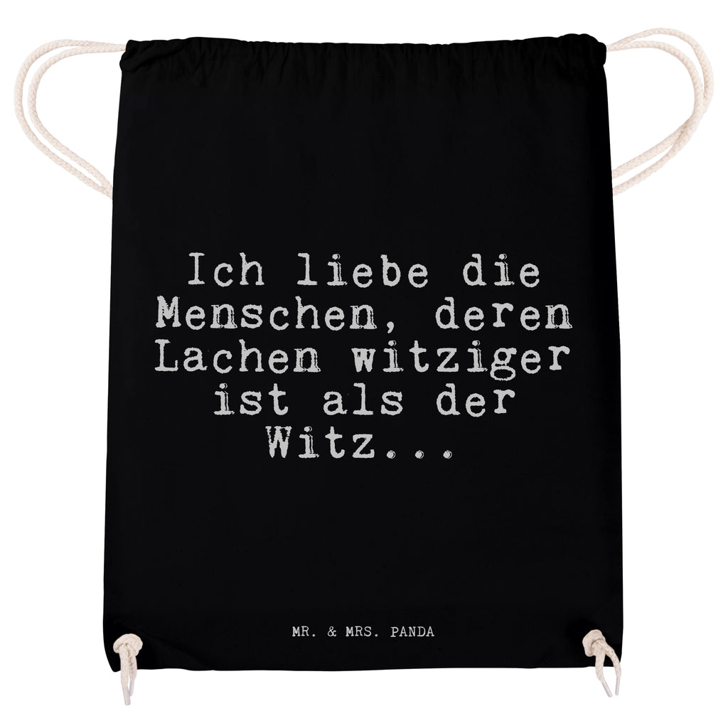 Sportbeutel Sprüche und Zitate Ich liebe die Menschen, deren Lachen witziger ist als der Witz... Sportbeutel, Turnbeutel, Beutel, Sporttasche, Tasche, Stoffbeutel, Sportbeutel Kinder, Spruch, Sprüche, lustig, Weisheiten, Zitate, Spruch Sprüche Weisheiten Zitate Lustig Weisheit Worte