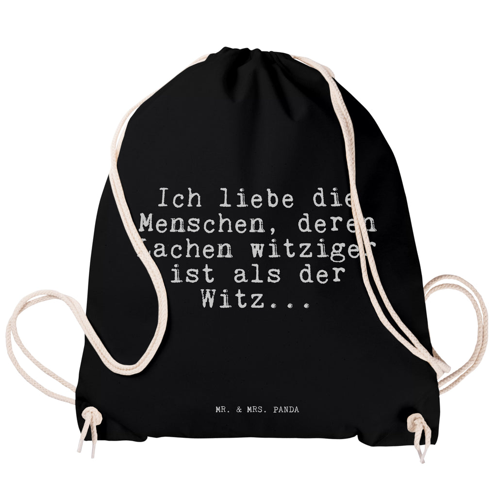 Sportbeutel Sprüche und Zitate Ich liebe die Menschen, deren Lachen witziger ist als der Witz... Sportbeutel, Turnbeutel, Beutel, Sporttasche, Tasche, Stoffbeutel, Sportbeutel Kinder, Spruch, Sprüche, lustig, Weisheiten, Zitate, Spruch Sprüche Weisheiten Zitate Lustig Weisheit Worte