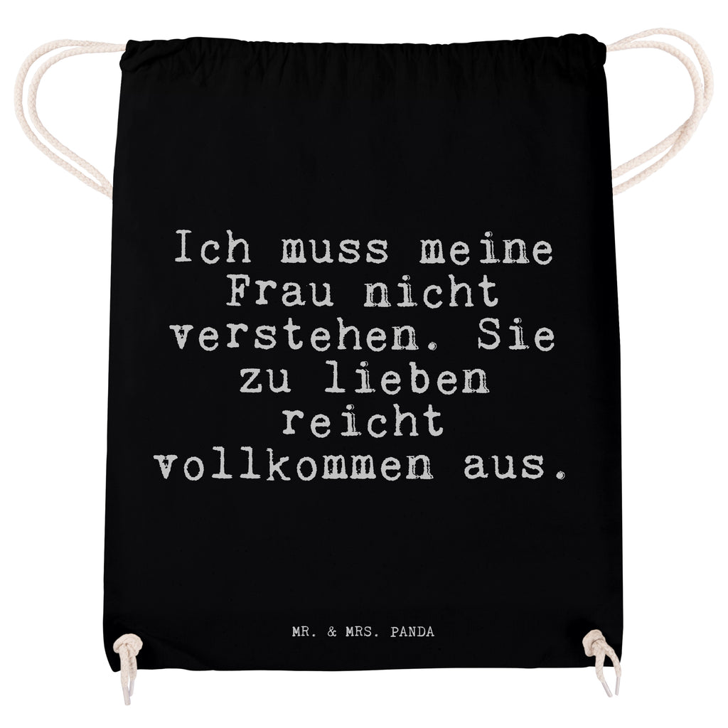 Sportbeutel Sprüche und Zitate Ich muss meine Frau nicht verstehen. Sie zu lieben reicht vollkommen aus. Sportbeutel, Turnbeutel, Beutel, Sporttasche, Tasche, Stoffbeutel, Sportbeutel Kinder, Spruch, Sprüche, lustig, Weisheiten, Zitate, Spruch Sprüche Weisheiten Zitate Lustig Weisheit Worte