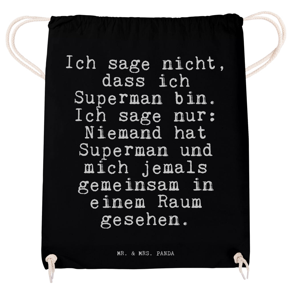 Sportbeutel Sprüche und Zitate Ich sage nicht, dass ich Superman bin. Ich sage nur: Niemand hat Superman und mich jemals gemeinsam in einem Raum gesehen. Sportbeutel, Turnbeutel, Beutel, Sporttasche, Tasche, Stoffbeutel, Sportbeutel Kinder, Spruch, Sprüche, lustig, Weisheiten, Zitate, Spruch Sprüche Weisheiten Zitate Lustig Weisheit Worte