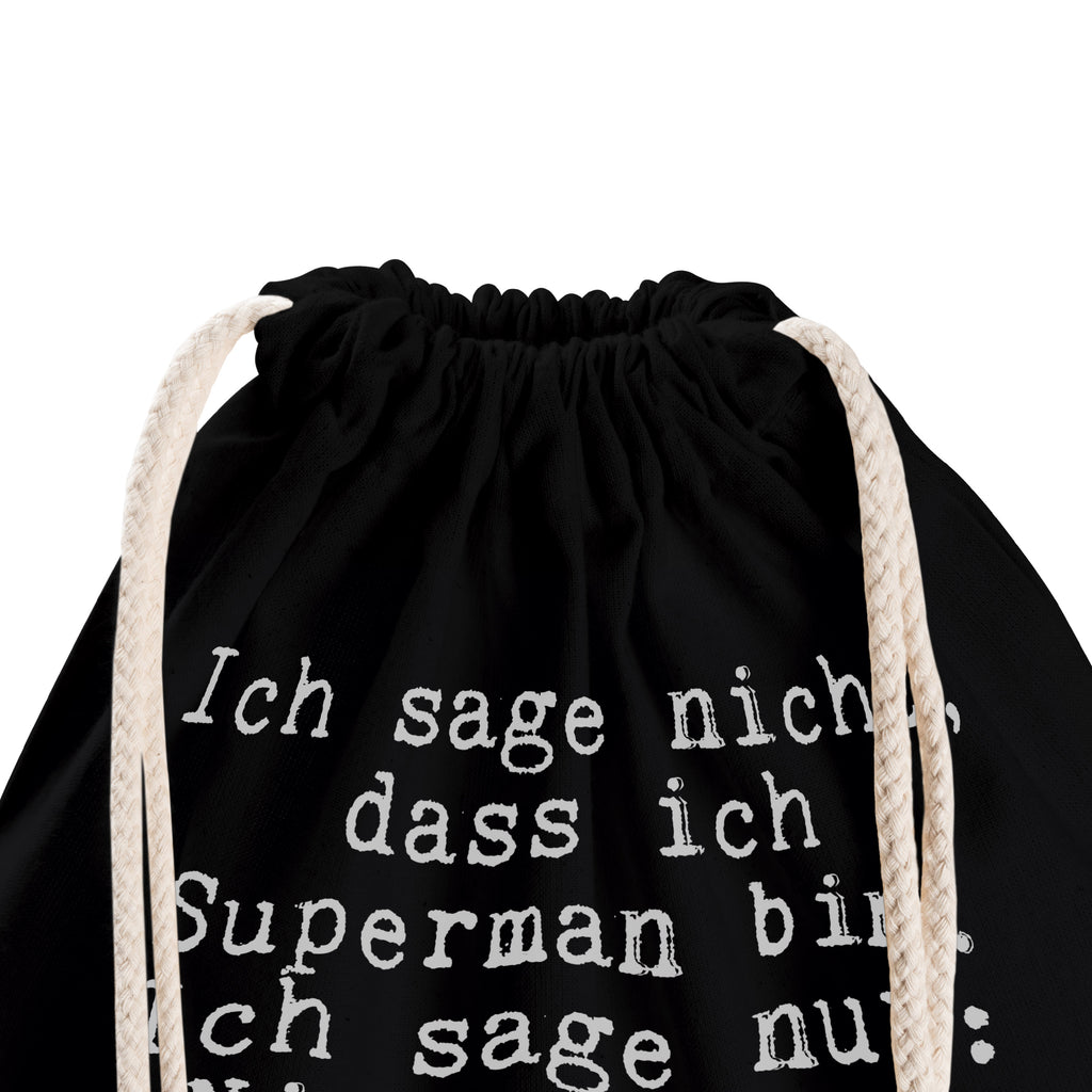 Sportbeutel Sprüche und Zitate Ich sage nicht, dass ich Superman bin. Ich sage nur: Niemand hat Superman und mich jemals gemeinsam in einem Raum gesehen. Sportbeutel, Turnbeutel, Beutel, Sporttasche, Tasche, Stoffbeutel, Sportbeutel Kinder, Spruch, Sprüche, lustig, Weisheiten, Zitate, Spruch Sprüche Weisheiten Zitate Lustig Weisheit Worte