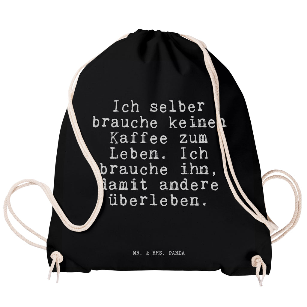 Sportbeutel Sprüche und Zitate Ich selber brauche keinen Kaffee zum Leben. Ich brauche ihn, damit andere überleben. Sportbeutel, Turnbeutel, Beutel, Sporttasche, Tasche, Stoffbeutel, Sportbeutel Kinder, Spruch, Sprüche, lustig, Weisheiten, Zitate, Spruch Sprüche Weisheiten Zitate Lustig Weisheit Worte