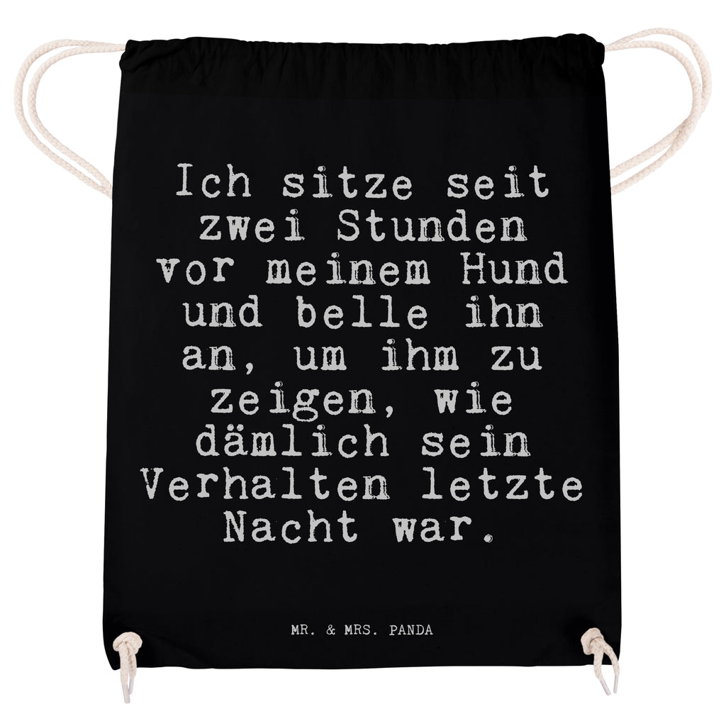 Sportbeutel Sprüche und Zitate Ich sitze seit zwei Stunden vor meinem Hund und belle ihn an, um ihm zu zeigen, wie dämlich sein Verhalten letzte Nacht war. Sportbeutel, Turnbeutel, Beutel, Sporttasche, Tasche, Stoffbeutel, Sportbeutel Kinder, Spruch, Sprüche, lustig, Weisheiten, Zitate, Spruch Sprüche Weisheiten Zitate Lustig Weisheit Worte