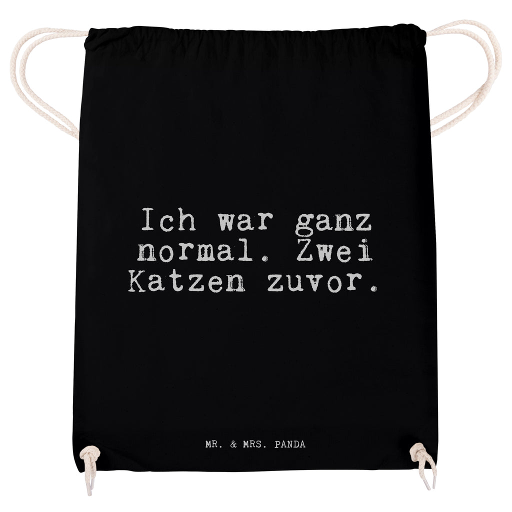 Sportbeutel Sprüche und Zitate Ich war ganz normal. Zwei Katzen zuvor. Sportbeutel, Turnbeutel, Beutel, Sporttasche, Tasche, Stoffbeutel, Sportbeutel Kinder, Spruch, Sprüche, lustig, Weisheiten, Zitate, Spruch Sprüche Weisheiten Zitate Lustig Weisheit Worte