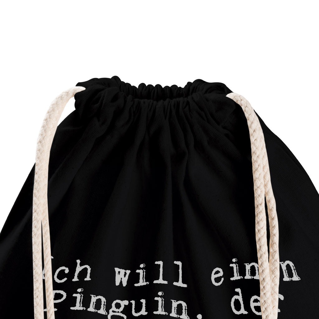 Sportbeutel Sprüche und Zitate Ich will einen Pinguin, der applaudiert, wenn ich morgens aufstehe. Sportbeutel, Turnbeutel, Beutel, Sporttasche, Tasche, Stoffbeutel, Sportbeutel Kinder, Spruch, Sprüche, lustig, Weisheiten, Zitate, Spruch Sprüche Weisheiten Zitate Lustig Weisheit Worte