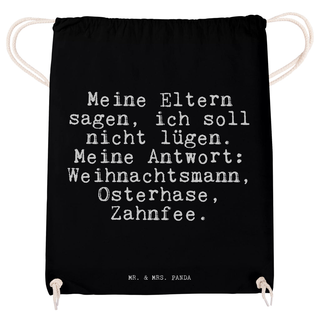 Sportbeutel Sprüche und Zitate Meine Eltern sagen, ich soll nicht lügen. Meine Antwort: Weihnachtsmann, Osterhase, Zahnfee. Sportbeutel, Turnbeutel, Beutel, Sporttasche, Tasche, Stoffbeutel, Sportbeutel Kinder, Spruch, Sprüche, lustig, Weisheiten, Zitate, Spruch Sprüche Weisheiten Zitate Lustig Weisheit Worte