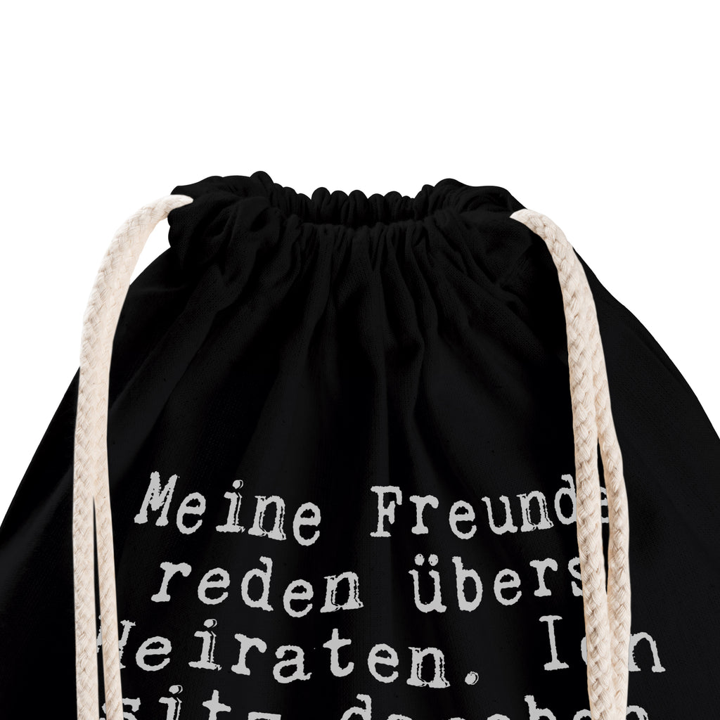 Sportbeutel Sprüche und Zitate Meine Freunde reden übers Heiraten. Ich sitz daneben und frag mich, ob mein Einhorn-Shirt in der Wäsche ist. Sportbeutel, Turnbeutel, Beutel, Sporttasche, Tasche, Stoffbeutel, Sportbeutel Kinder, Spruch, Sprüche, lustig, Weisheiten, Zitate, Spruch Sprüche Weisheiten Zitate Lustig Weisheit Worte