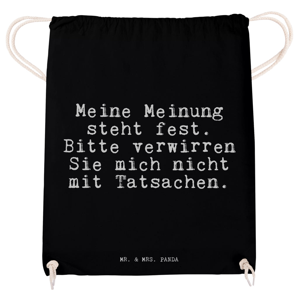 Sportbeutel Sprüche und Zitate Meine Meinung steht fest. Bitte verwirren Sie mich nicht mit Tatsachen. Sportbeutel, Turnbeutel, Beutel, Sporttasche, Tasche, Stoffbeutel, Sportbeutel Kinder, Spruch, Sprüche, lustig, Weisheiten, Zitate, Spruch Sprüche Weisheiten Zitate Lustig Weisheit Worte