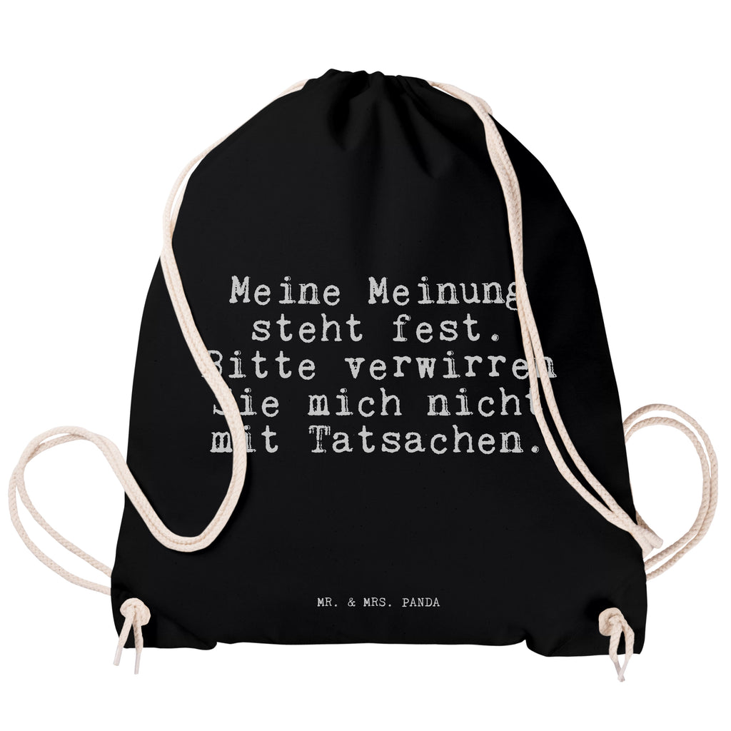 Sportbeutel Sprüche und Zitate Meine Meinung steht fest. Bitte verwirren Sie mich nicht mit Tatsachen. Sportbeutel, Turnbeutel, Beutel, Sporttasche, Tasche, Stoffbeutel, Sportbeutel Kinder, Spruch, Sprüche, lustig, Weisheiten, Zitate, Spruch Sprüche Weisheiten Zitate Lustig Weisheit Worte
