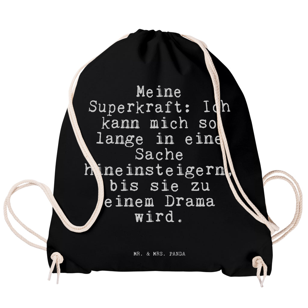 Sportbeutel Sprüche und Zitate Meine Superkraft: Ich kann mich so lange in eine Sache hineinsteigern, bis sie zu einem Drama wird. Sportbeutel, Turnbeutel, Beutel, Sporttasche, Tasche, Stoffbeutel, Sportbeutel Kinder, Spruch, Sprüche, lustig, Weisheiten, Zitate, Spruch Sprüche Weisheiten Zitate Lustig Weisheit Worte