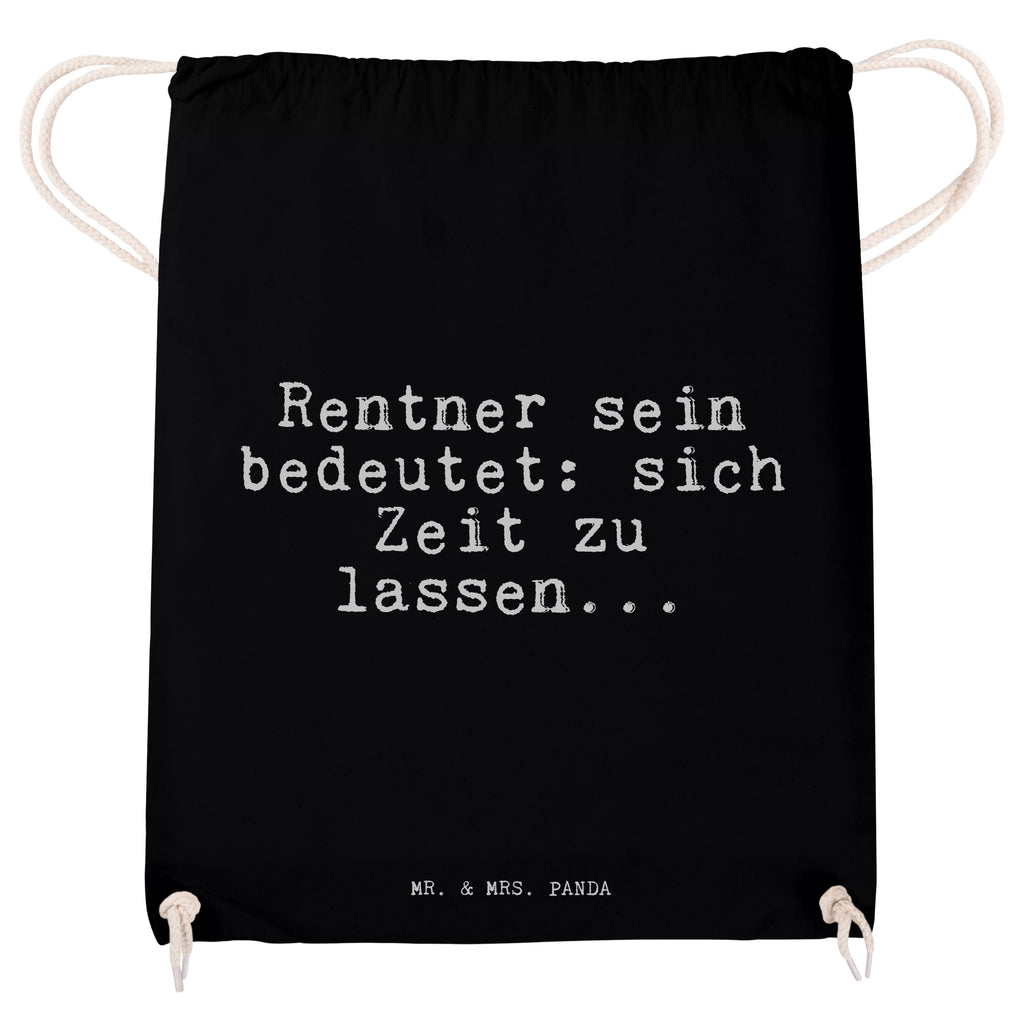 Sportbeutel Sprüche und Zitate Rentner sein bedeutet: sich Zeit zu lassen... Sportbeutel, Turnbeutel, Beutel, Sporttasche, Tasche, Stoffbeutel, Sportbeutel Kinder, Spruch, Sprüche, lustig, Weisheiten, Zitate, Spruch Sprüche Weisheiten Zitate Lustig Weisheit Worte