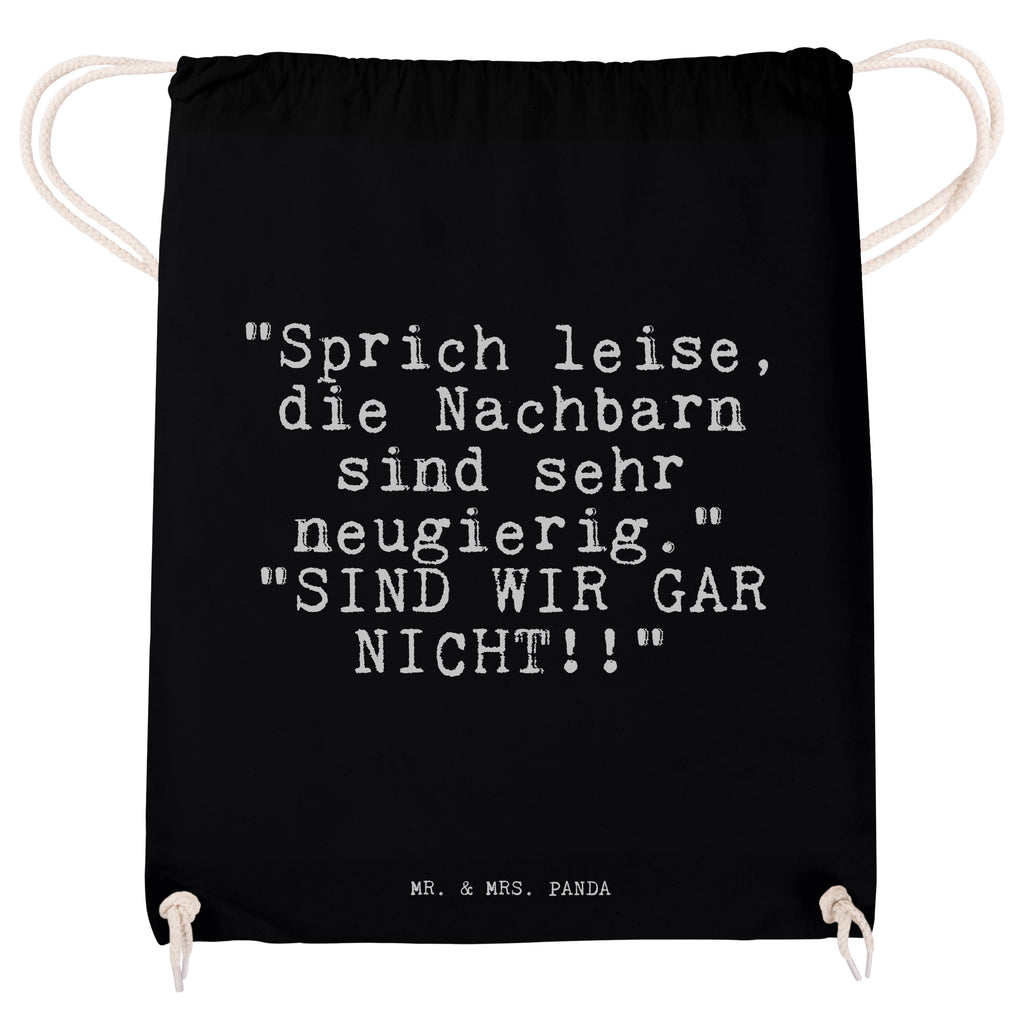 Sportbeutel Sprüche und Zitate "Sprich leise, die Nachbarn sind sehr neugierig."   "SIND WIR GAR NICHT!!" Sportbeutel, Turnbeutel, Beutel, Sporttasche, Tasche, Stoffbeutel, Sportbeutel Kinder, Spruch, Sprüche, lustig, Weisheiten, Zitate, Spruch Sprüche Weisheiten Zitate Lustig Weisheit Worte