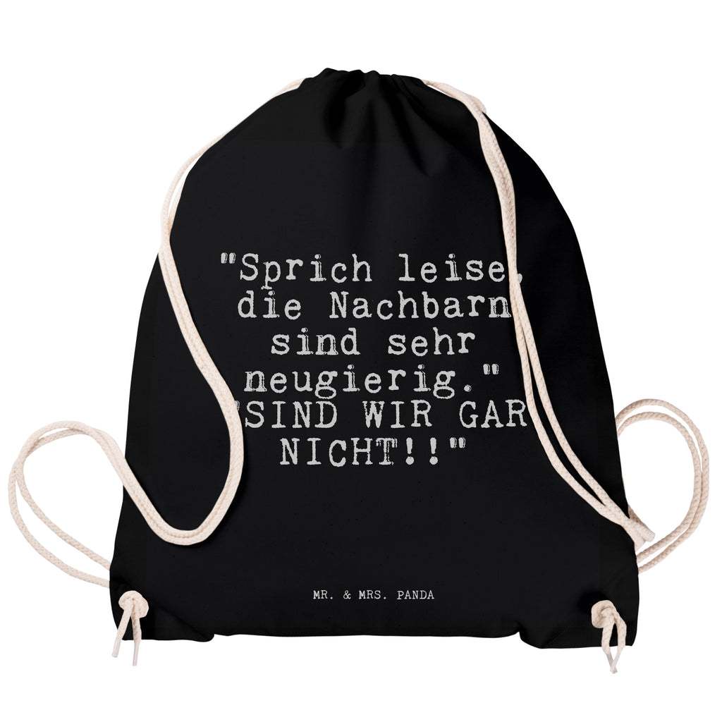 Sportbeutel Sprüche und Zitate "Sprich leise, die Nachbarn sind sehr neugierig."   "SIND WIR GAR NICHT!!" Sportbeutel, Turnbeutel, Beutel, Sporttasche, Tasche, Stoffbeutel, Sportbeutel Kinder, Spruch, Sprüche, lustig, Weisheiten, Zitate, Spruch Sprüche Weisheiten Zitate Lustig Weisheit Worte