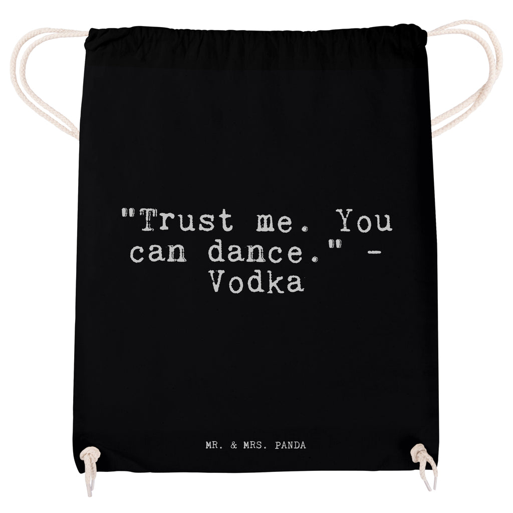 Sportbeutel Sprüche und Zitate "Trust me. You can dance." - Vodka Sportbeutel, Turnbeutel, Beutel, Sporttasche, Tasche, Stoffbeutel, Sportbeutel Kinder, Spruch, Sprüche, lustig, Weisheiten, Zitate, Spruch Sprüche Weisheiten Zitate Lustig Weisheit Worte