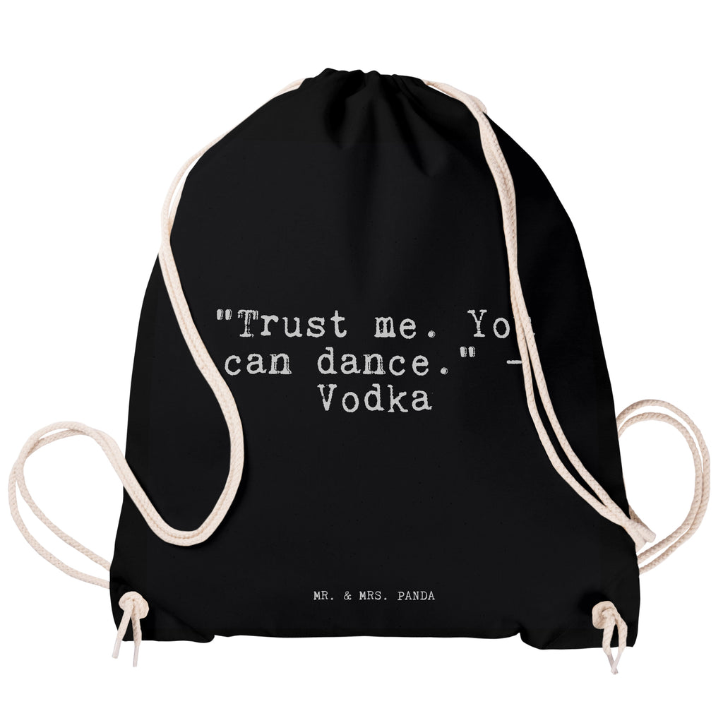 Sportbeutel Sprüche und Zitate "Trust me. You can dance." - Vodka Sportbeutel, Turnbeutel, Beutel, Sporttasche, Tasche, Stoffbeutel, Sportbeutel Kinder, Spruch, Sprüche, lustig, Weisheiten, Zitate, Spruch Sprüche Weisheiten Zitate Lustig Weisheit Worte