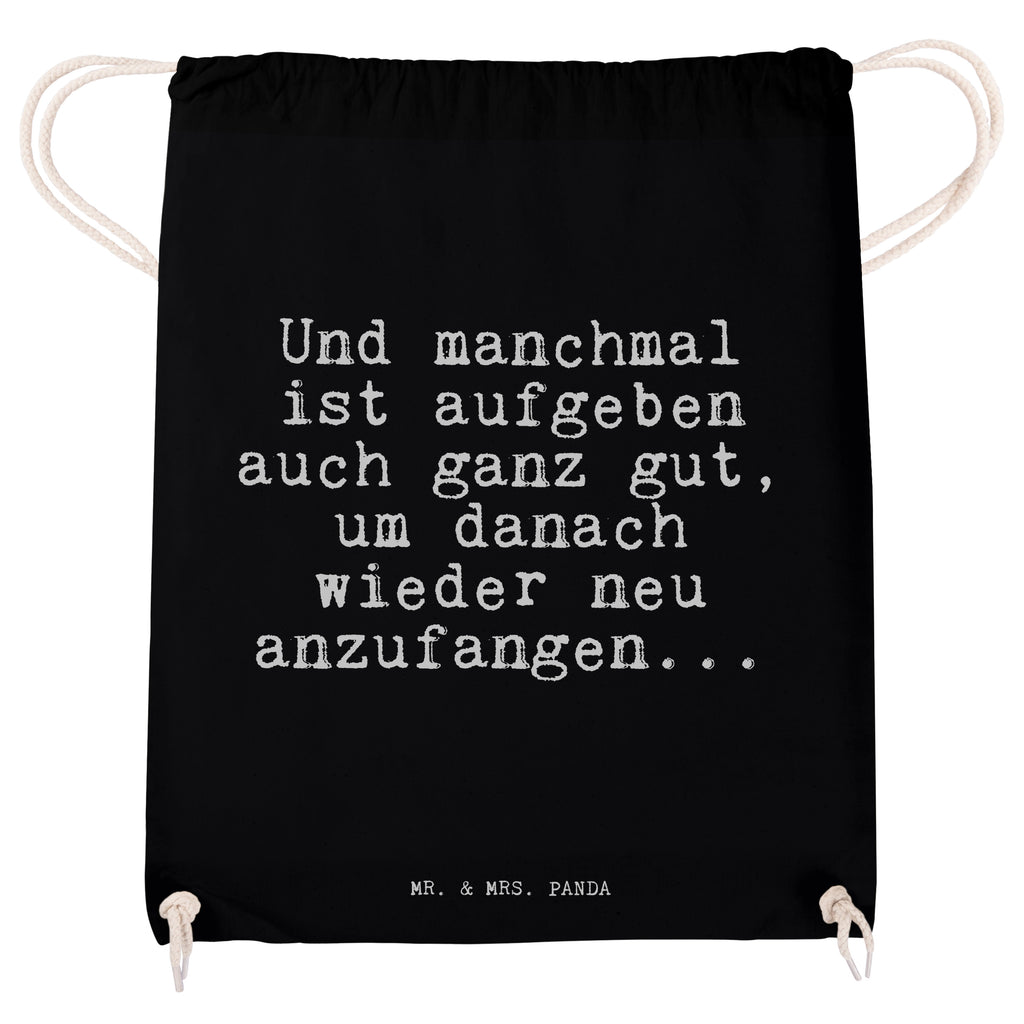 Sportbeutel Sprüche und Zitate Und manchmal ist aufgeben auch ganz gut, um danach wieder neu anzufangen... Sportbeutel, Turnbeutel, Beutel, Sporttasche, Tasche, Stoffbeutel, Sportbeutel Kinder, Spruch, Sprüche, lustig, Weisheiten, Zitate, Spruch Sprüche Weisheiten Zitate Lustig Weisheit Worte