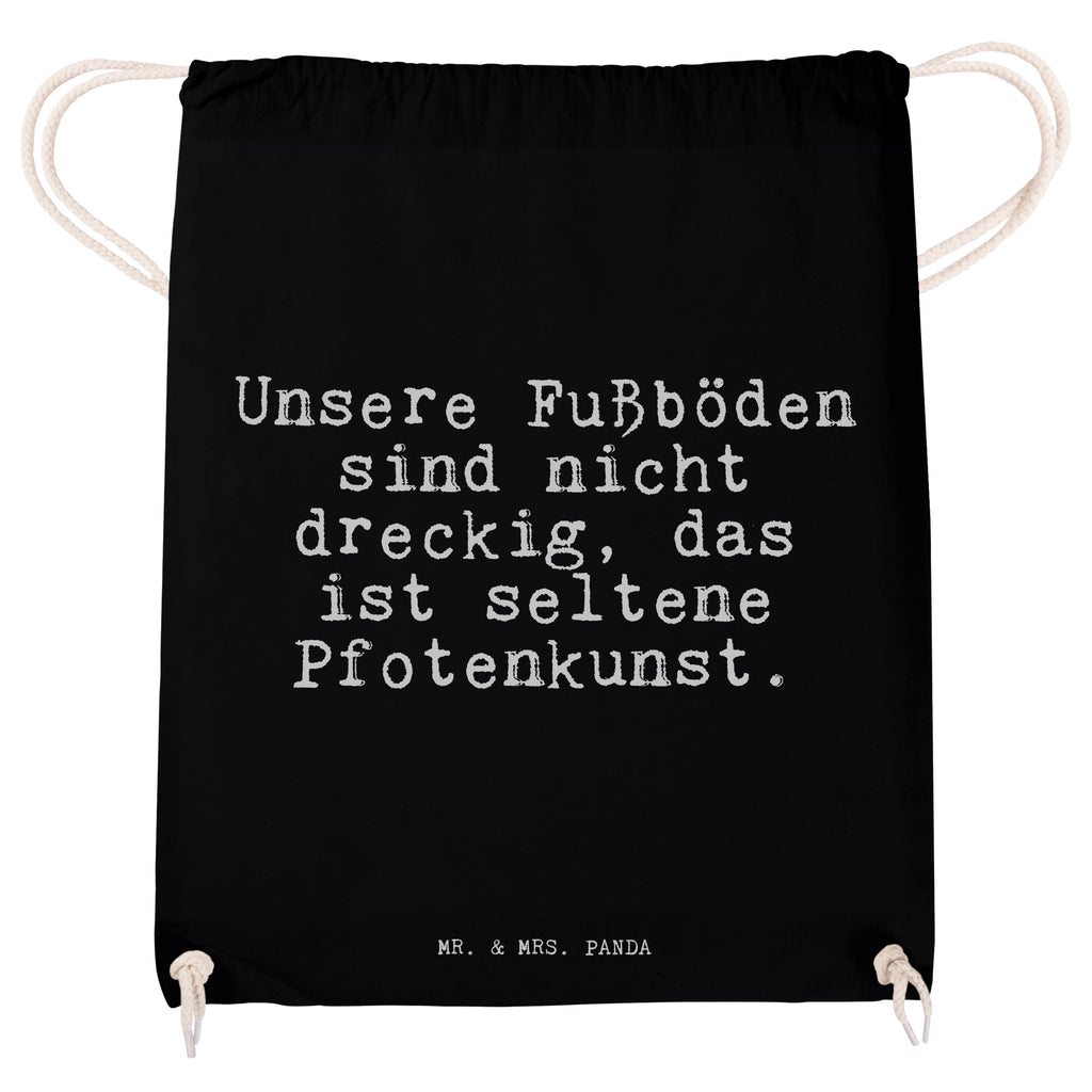 Sportbeutel Sprüche und Zitate Unsere Fußböden sind nicht dreckig, das ist seltene Pfotenkunst. Sportbeutel, Turnbeutel, Beutel, Sporttasche, Tasche, Stoffbeutel, Sportbeutel Kinder, Spruch, Sprüche, lustig, Weisheiten, Zitate, Spruch Sprüche Weisheiten Zitate Lustig Weisheit Worte
