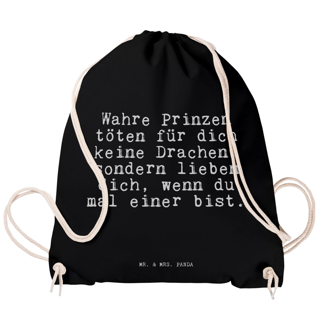 Sportbeutel Sprüche und Zitate Wahre Prinzen töten für dich keine Drachen, sondern lieben dich, wenn du mal einer bist. Sportbeutel, Turnbeutel, Beutel, Sporttasche, Tasche, Stoffbeutel, Sportbeutel Kinder, Spruch, Sprüche, lustig, Weisheiten, Zitate, Spruch Sprüche Weisheiten Zitate Lustig Weisheit Worte
