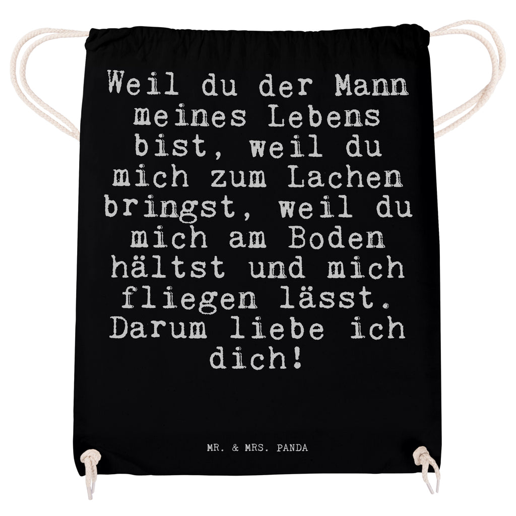 Sportbeutel Sprüche und Zitate Weil du der Mann meines Lebens bist, weil du mich zum Lachen bringst, weil du mich am Boden hältst und mich fliegen lässt. Darum liebe ich dich! Sportbeutel, Turnbeutel, Beutel, Sporttasche, Tasche, Stoffbeutel, Sportbeutel Kinder, Spruch, Sprüche, lustig, Weisheiten, Zitate, Spruch Sprüche Weisheiten Zitate Lustig Weisheit Worte