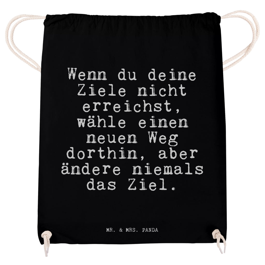 Sportbeutel Sprüche und Zitate Wenn du deine Ziele nicht erreichst, wähle einen neuen Weg dorthin, aber ändere niemals das Ziel. Sportbeutel, Turnbeutel, Beutel, Sporttasche, Tasche, Stoffbeutel, Sportbeutel Kinder, Spruch, Sprüche, lustig, Weisheiten, Zitate, Spruch Sprüche Weisheiten Zitate Lustig Weisheit Worte
