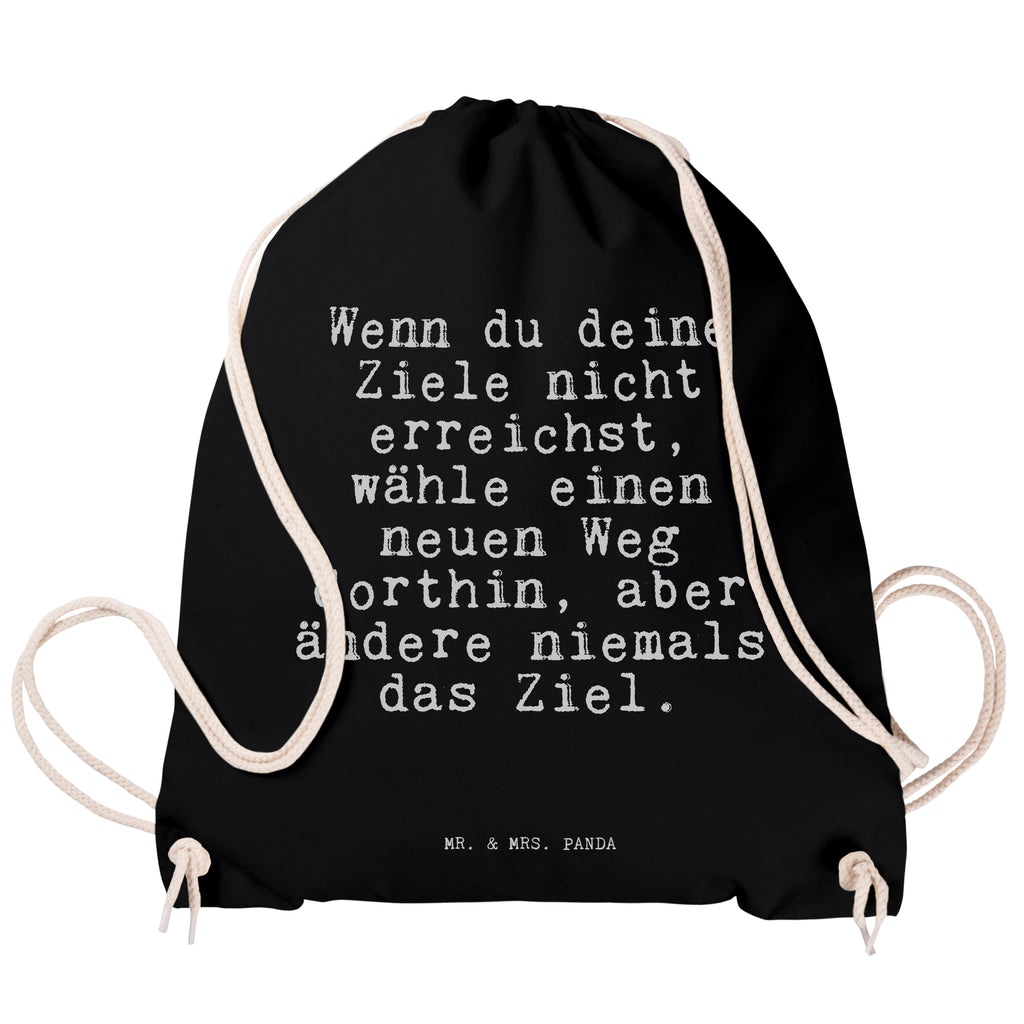 Sportbeutel Sprüche und Zitate Wenn du deine Ziele nicht erreichst, wähle einen neuen Weg dorthin, aber ändere niemals das Ziel. Sportbeutel, Turnbeutel, Beutel, Sporttasche, Tasche, Stoffbeutel, Sportbeutel Kinder, Spruch, Sprüche, lustig, Weisheiten, Zitate, Spruch Sprüche Weisheiten Zitate Lustig Weisheit Worte