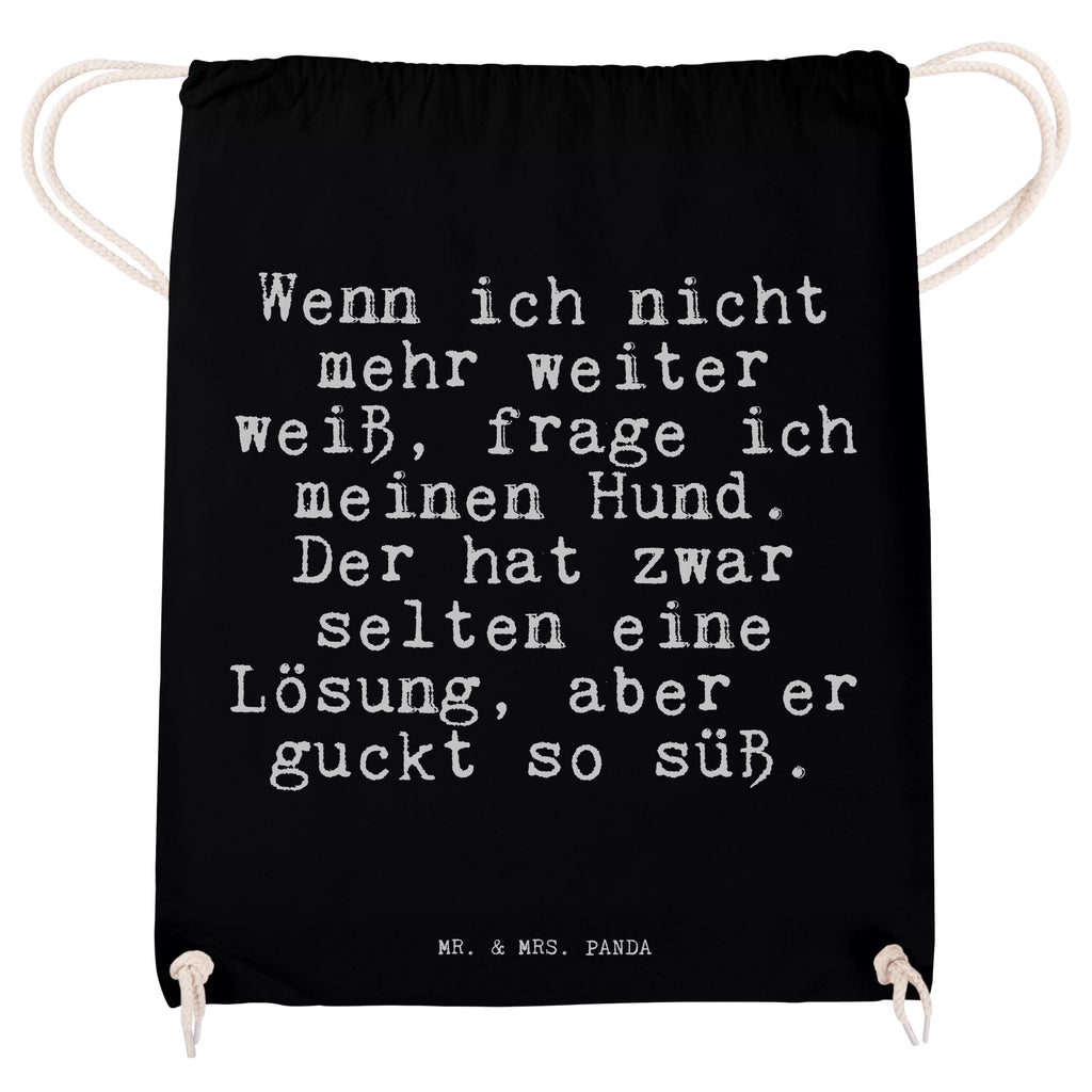 Sportbeutel Sprüche und Zitate Wenn ich nicht mehr weiter weiß, frage ich meinen Hund. Der hat zwar selten eine Lösung, aber er guckt so süß. Sportbeutel, Turnbeutel, Beutel, Sporttasche, Tasche, Stoffbeutel, Sportbeutel Kinder, Spruch, Sprüche, lustig, Weisheiten, Zitate, Spruch Sprüche Weisheiten Zitate Lustig Weisheit Worte