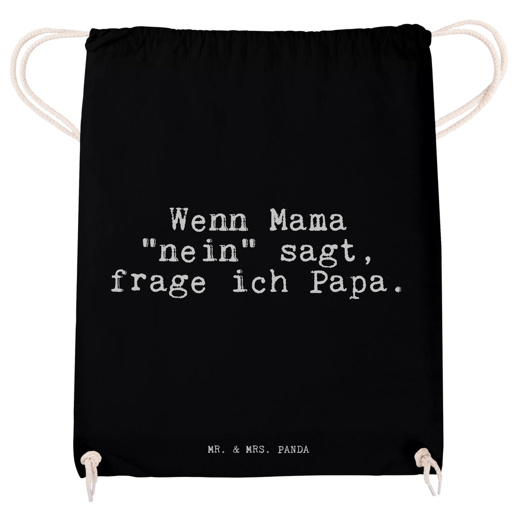 Sportbeutel Sprüche und Zitate Wenn Mama "nein" sagt, frage ich Papa. Sportbeutel, Turnbeutel, Beutel, Sporttasche, Tasche, Stoffbeutel, Sportbeutel Kinder, Spruch, Sprüche, lustig, Weisheiten, Zitate, Spruch Sprüche Weisheiten Zitate Lustig Weisheit Worte