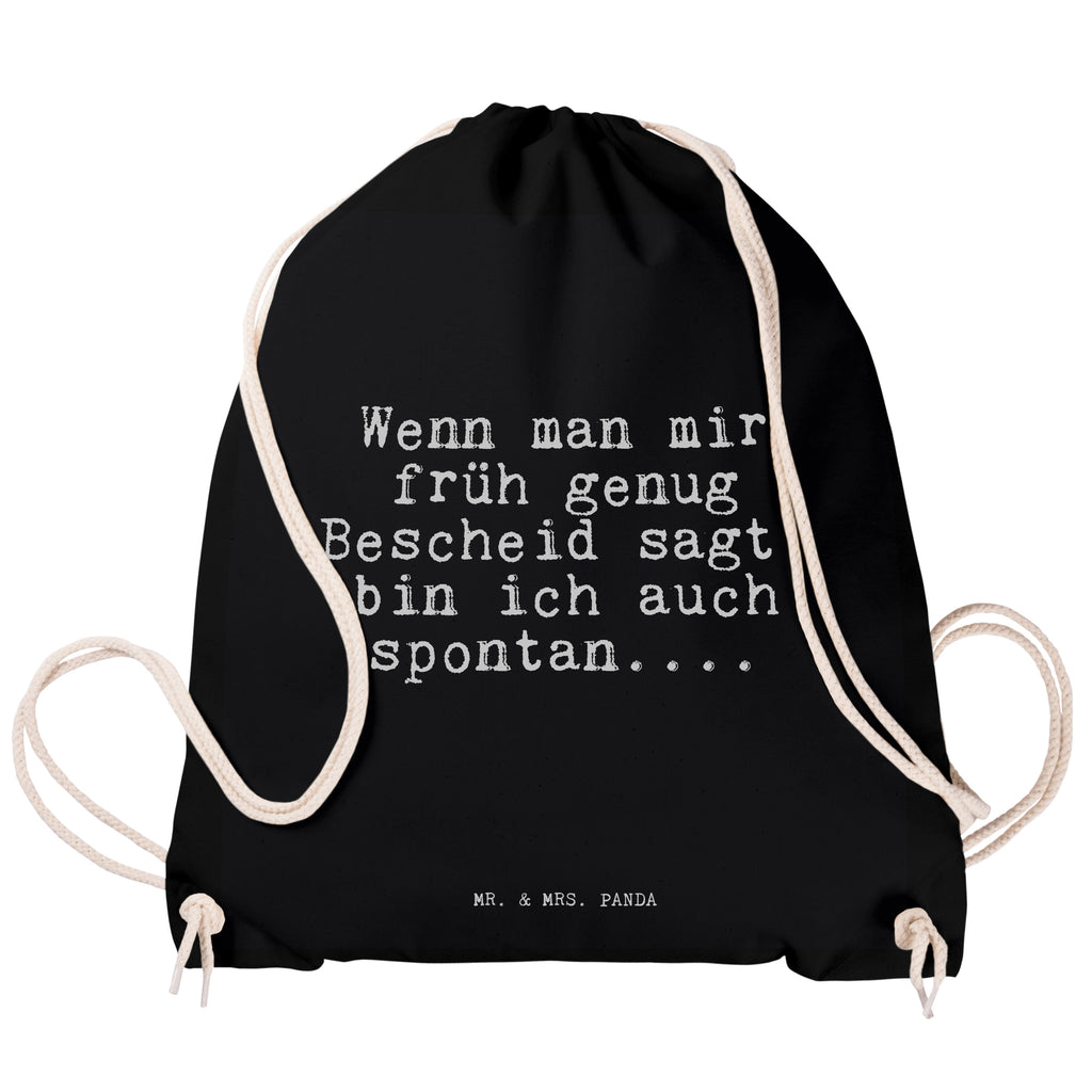 Sportbeutel Sprüche und Zitate Wenn man mir früh genug Bescheid sagt, bin ich auch spontan.... Sportbeutel, Turnbeutel, Beutel, Sporttasche, Tasche, Stoffbeutel, Sportbeutel Kinder, Spruch, Sprüche, lustig, Weisheiten, Zitate, Spruch Sprüche Weisheiten Zitate Lustig Weisheit Worte