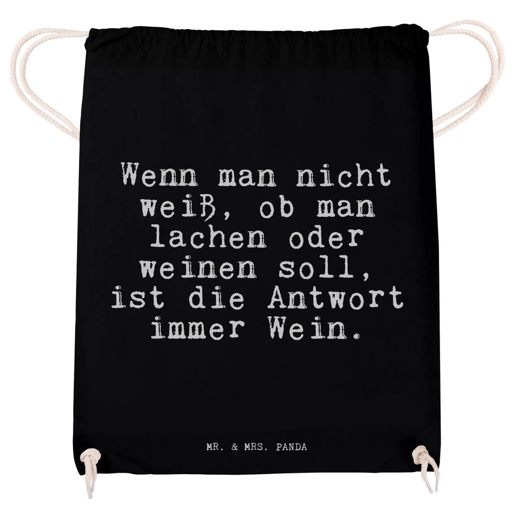 Sportbeutel Sprüche und Zitate Wenn man nicht weiß, ob man lachen oder weinen soll, ist die Antwort immer Wein. Sportbeutel, Turnbeutel, Beutel, Sporttasche, Tasche, Stoffbeutel, Sportbeutel Kinder, Spruch, Sprüche, lustig, Weisheiten, Zitate, Spruch Sprüche Weisheiten Zitate Lustig Weisheit Worte