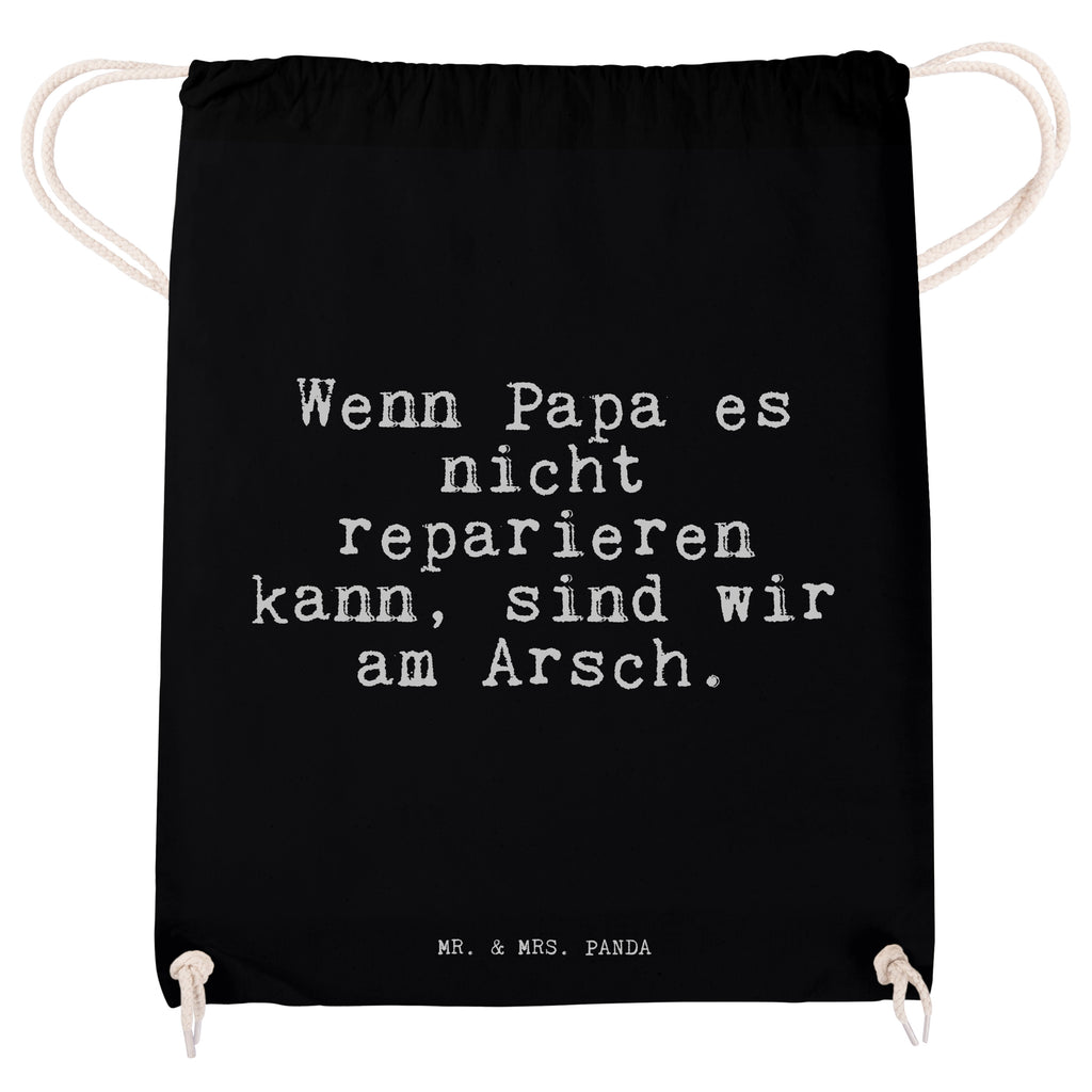Sportbeutel Sprüche und Zitate Wenn Papa es nicht reparieren kann, sind wir am Arsch. Sportbeutel, Turnbeutel, Beutel, Sporttasche, Tasche, Stoffbeutel, Sportbeutel Kinder, Spruch, Sprüche, lustig, Weisheiten, Zitate, Spruch Sprüche Weisheiten Zitate Lustig Weisheit Worte
