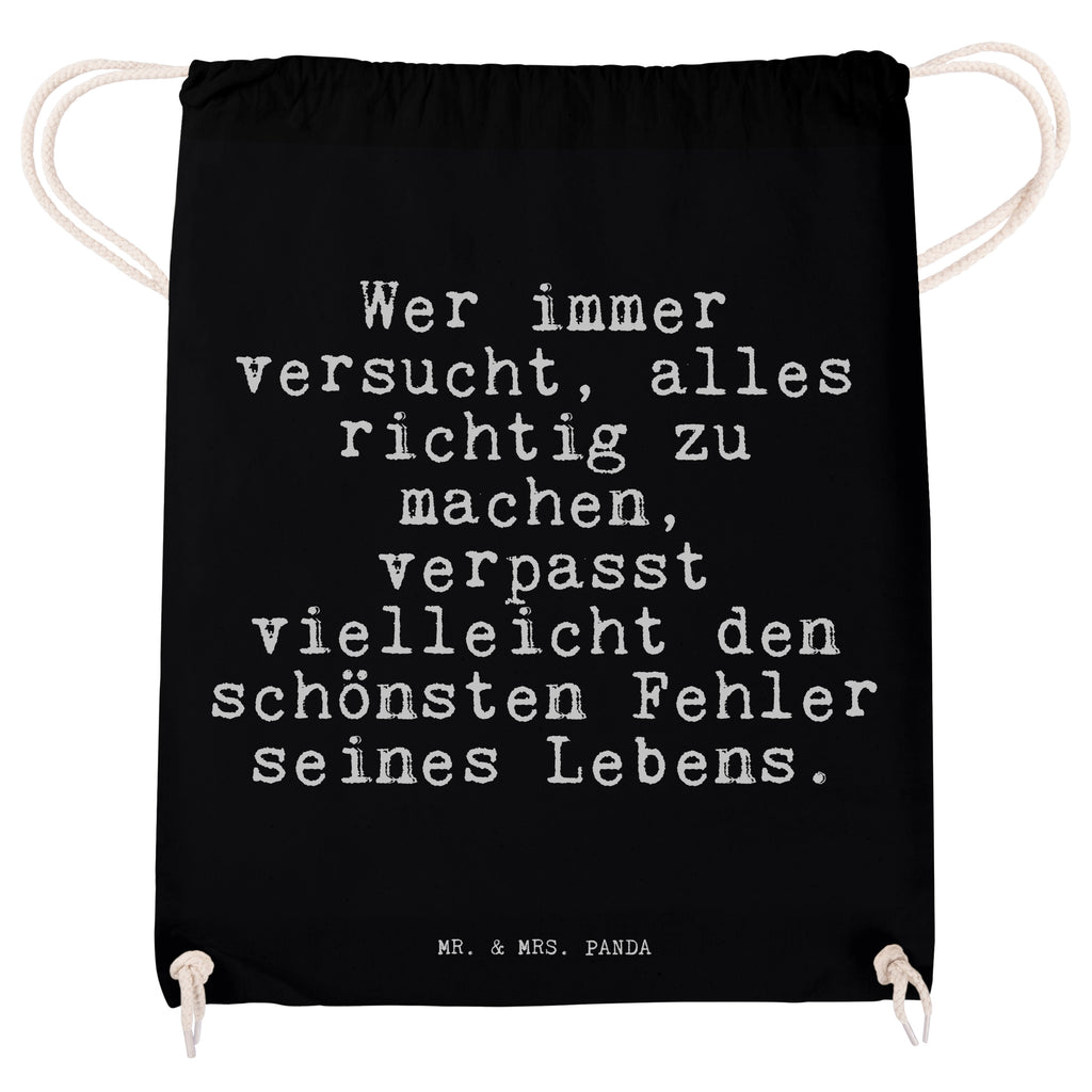 Sportbeutel Sprüche und Zitate Wer immer versucht, alles richtig zu machen, verpasst vielleicht den schönsten Fehler seines Lebens. Sportbeutel, Turnbeutel, Beutel, Sporttasche, Tasche, Stoffbeutel, Sportbeutel Kinder, Spruch, Sprüche, lustig, Weisheiten, Zitate, Spruch Sprüche Weisheiten Zitate Lustig Weisheit Worte