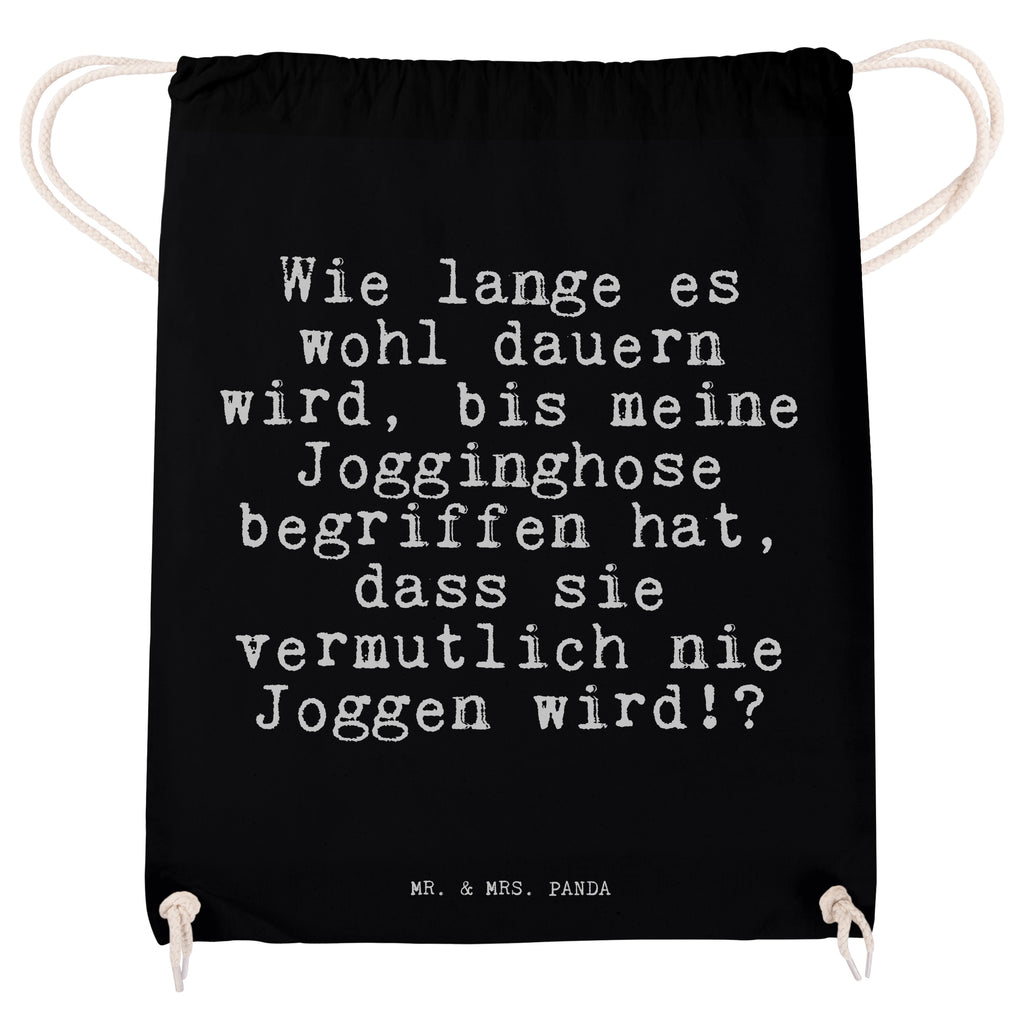 Sportbeutel Sprüche und Zitate Wie lange es wohl dauern wird, bis meine Jogginghose begriffen hat, dass sie vermutlich nie Joggen wird!? Sportbeutel, Turnbeutel, Beutel, Sporttasche, Tasche, Stoffbeutel, Sportbeutel Kinder, Spruch, Sprüche, lustig, Weisheiten, Zitate, Spruch Sprüche Weisheiten Zitate Lustig Weisheit Worte