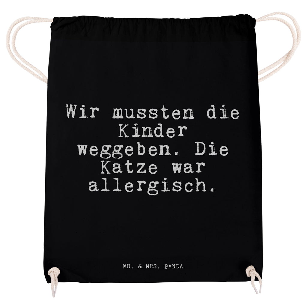 Sportbeutel Sprüche und Zitate Wir mussten die Kinder weggeben. Die Katze war allergisch. Sportbeutel, Turnbeutel, Beutel, Sporttasche, Tasche, Stoffbeutel, Sportbeutel Kinder, Spruch, Sprüche, lustig, Weisheiten, Zitate, Spruch Sprüche Weisheiten Zitate Lustig Weisheit Worte