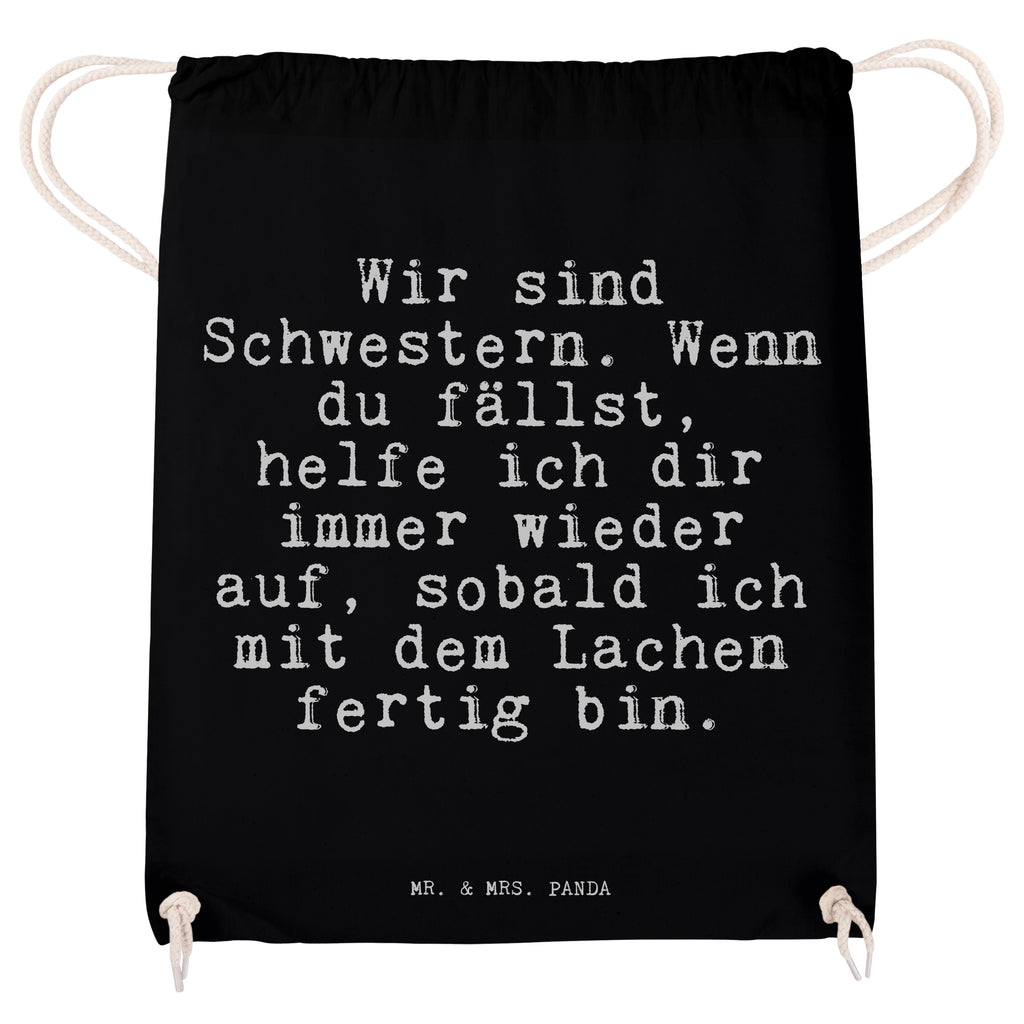 Sportbeutel Sprüche und Zitate Wir sind Schwestern. Wenn du fällst, helfe ich dir immer wieder auf, sobald ich mit dem Lachen fertig bin. Sportbeutel, Turnbeutel, Beutel, Sporttasche, Tasche, Stoffbeutel, Sportbeutel Kinder, Spruch, Sprüche, lustig, Weisheiten, Zitate, Spruch Sprüche Weisheiten Zitate Lustig Weisheit Worte