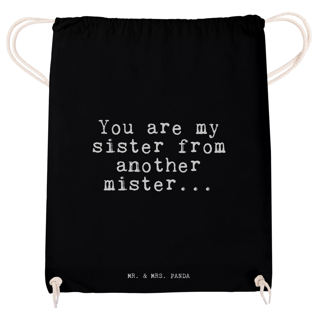 Sportbeutel Sprüche und Zitate You are my sister from another mister... Sportbeutel, Turnbeutel, Beutel, Sporttasche, Tasche, Stoffbeutel, Sportbeutel Kinder, Spruch, Sprüche, lustig, Weisheiten, Zitate, Spruch Sprüche Weisheiten Zitate Lustig Weisheit Worte